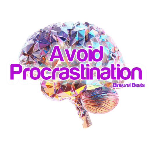 Binaural Beats With Subliminals To Avoid Procrastination