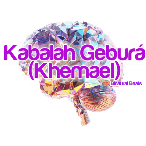 Vibrational Tone of the Kabalah Geburá (Khemael)