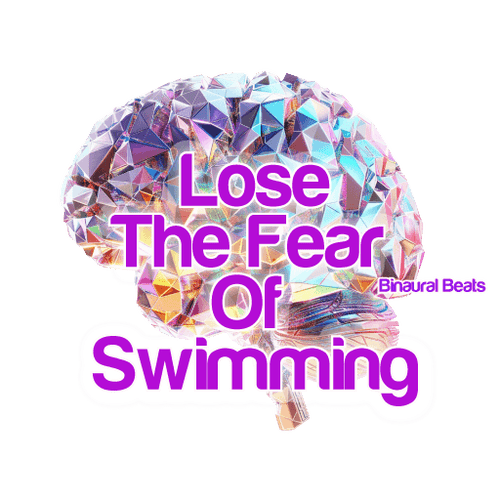 Binaural Beats With Subliminals To Lose The Fear Of Swimming